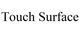 TOUCH SURFACE trademark