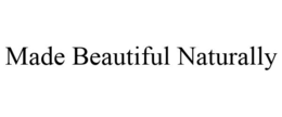 MADE BEAUTIFUL NATURALLY trademark