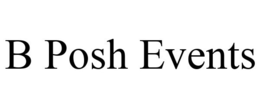 B POSH EVENTS trademark