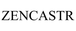 ZENCASTR trademark