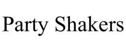 PARTY SHAKERS trademark