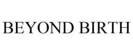 BEYOND BIRTH trademark