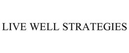 LIVE WELL STRATEGIES trademark