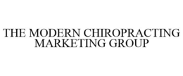 THE MODERN CHIROPRACTING MARKETING GROUP trademark