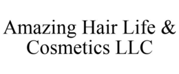AMAZING HAIR LIFE & COSMETICS LLC trademark