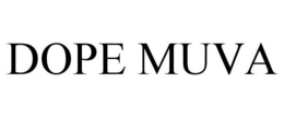 DOPE MUVA trademark
