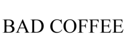BAD COFFEE trademark