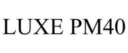 LUXE PM40 trademark