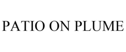 PATIO ON PLUME trademark