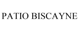 PATIO BISCAYNE trademark