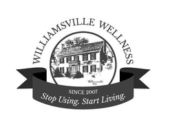 WILLIAMSVILLE WELLNESS WILLIAMSVILLE 1803 SINCE 2007 STOP USING. START LIVING. trademark