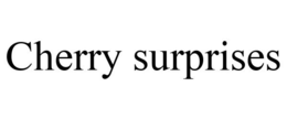 CHERRY SURPRISES trademark