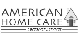 AMERICAN HOME CARE CAREGIVER SERVICES trademark