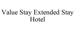 VALUE STAY EXTENDED STAY HOTEL trademark