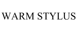 WARM STYLUS trademark