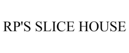 RP'S SLICE HOUSE trademark