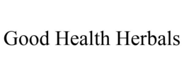 GOOD HEALTH HERBALS trademark