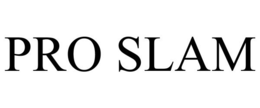 PRO SLAM trademark