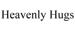 HEAVENLY HUGS trademark