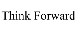 THINK FORWARD trademark