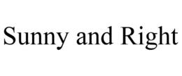 SUNNY AND RIGHT trademark