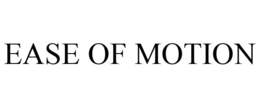 EASE OF MOTION trademark
