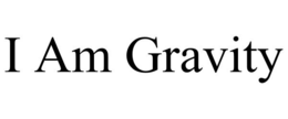 I AM GRAVITY trademark