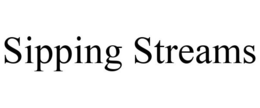 SIPPING STREAMS trademark