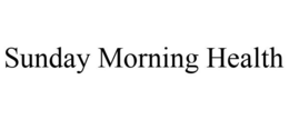 SUNDAY MORNING HEALTH trademark