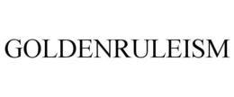 GOLDENRULEISM trademark