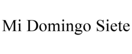 MI DOMINGO SIETE trademark