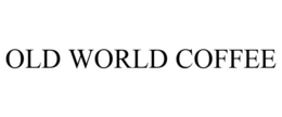 OLD WORLD COFFEE trademark