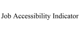 JOB ACCESSIBILITY INDICATOR trademark