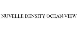 NUVELLE DENSITY OCEAN VIEW trademark