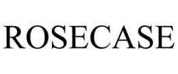 ROSECASE trademark