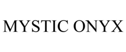 MYSTIC ONYX trademark