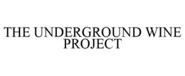 THE UNDERGROUND WINE PROJECT trademark