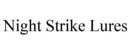 NIGHT STRIKE LURES trademark