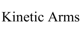 KINETIC ARMS trademark