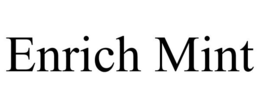 ENRICH MINT trademark
