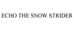 ECHO THE SNOW STRIDER trademark