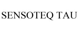 SENSOTEQ TAU trademark