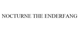 NOCTURNE THE ENDERFANG trademark