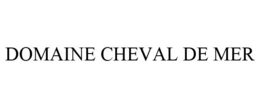 DOMAINE CHEVAL DE MER trademark