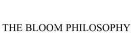 THE BLOOM PHILOSOPHY trademark