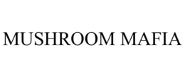 MUSHROOM MAFIA trademark