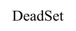 DEADSET trademark