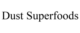 DUST SUPERFOODS trademark