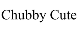 CHUBBY CUTE trademark