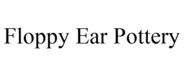 FLOPPY EAR POTTERY trademark